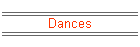 Dances