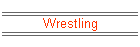 Wrestling